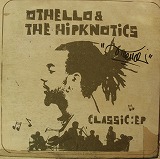 OTHELLO & THE HIPKNOTICS / CLASSIC EP