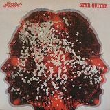 THE CHEMICAL BROTHERS / STAR GUITAR