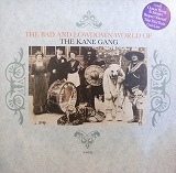 THE KANE GANG / THE BAD AND LOWDOWN WORLD OF