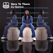 DJ SPINNA / HERE TO THERE