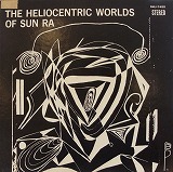 SUN RA / THE HELIOCENTRIC WORLDS OF SUN RA