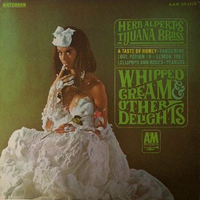 HERB ALPERTS / WHIPED CREAM & OTHER DELIGHTS