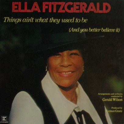 ELLA FITZGERALD / THINGS AIN'T WHAT THEY USED TO