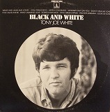 TONY JOE WHITE / BLACK AND WHITE