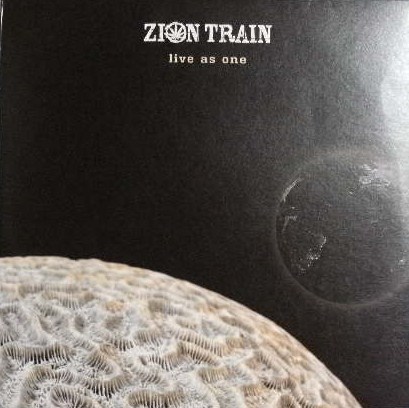 ZION TRAIN / LIVE AS ONE