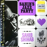 SAHIB SHIHAB / SAHIB'S JAZZ PARTY