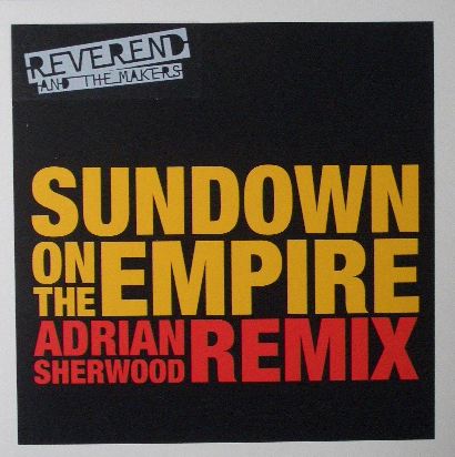REVEREND AND THE MAKERS / SUNDOWN ON THE EMPIRE
