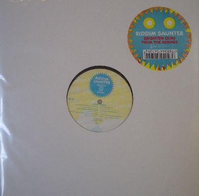 RIDDIM SAUNTER / BRIGHTEN OURS FROM THE REMIXES