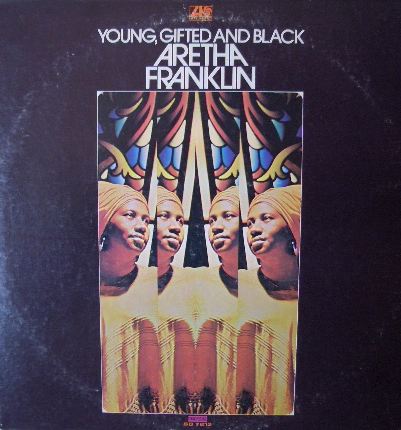 ARETHA FRANKLIN / YOUNG GIFTED AND BLACK